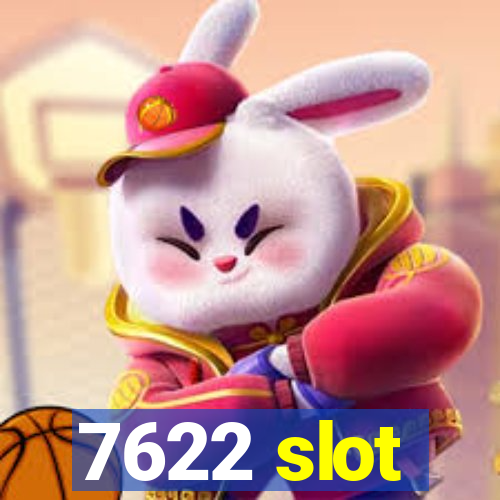 7622 slot